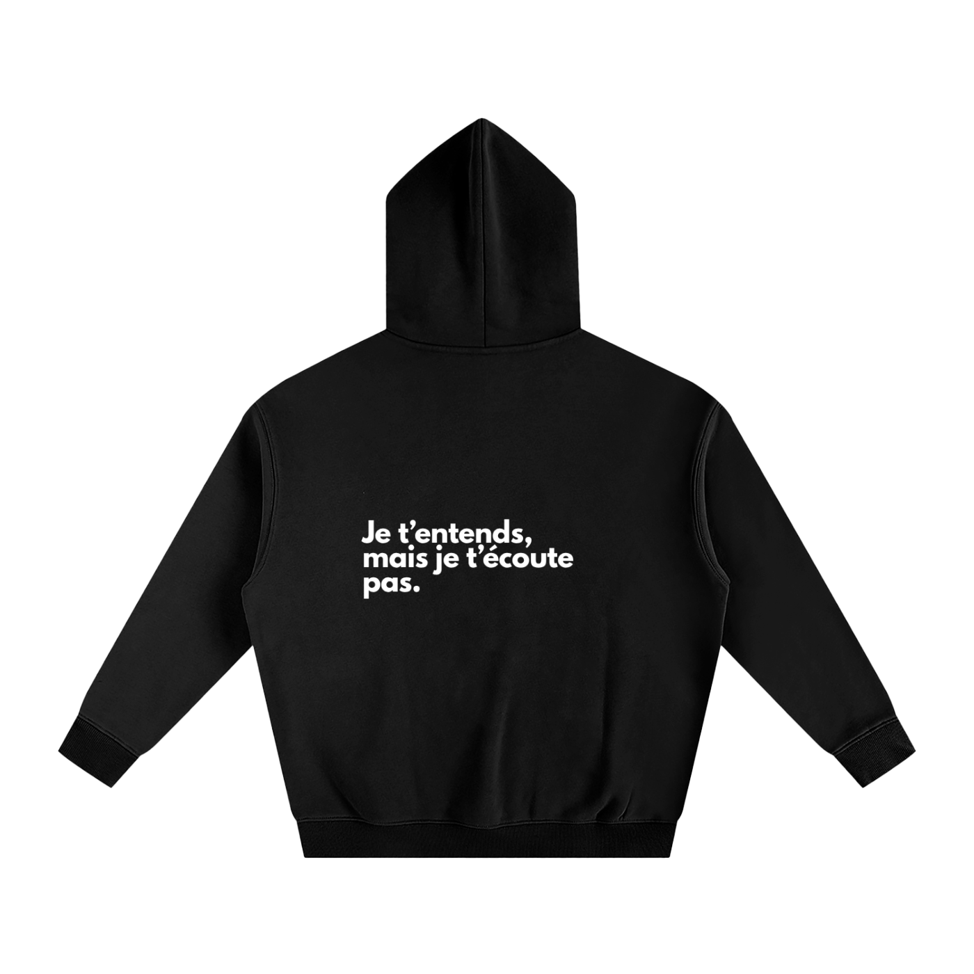 Je t’entends, mais je t’écoute pas.