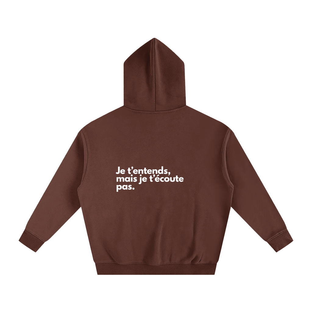 Je t’entends, mais je t’écoute pas.