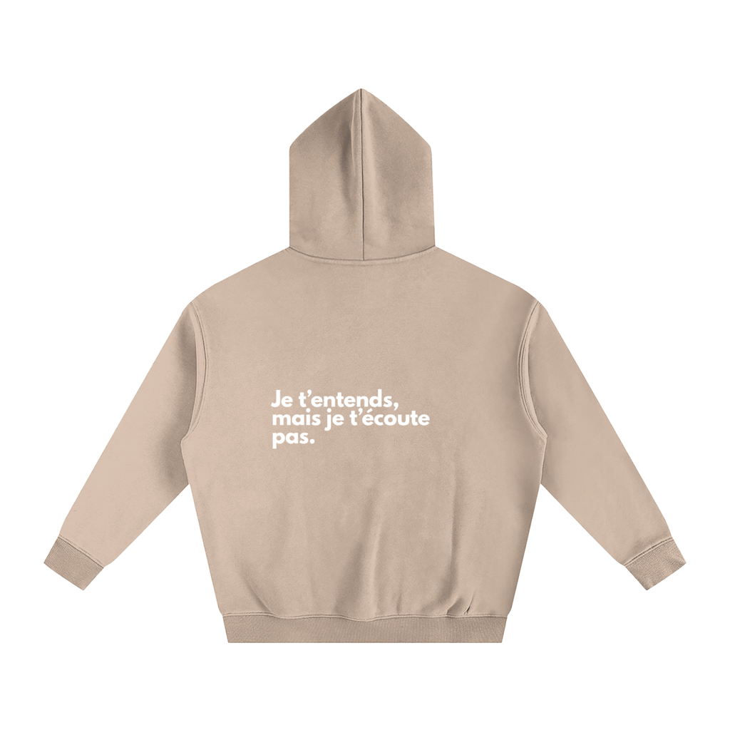 Je t’entends, mais je t’écoute pas.