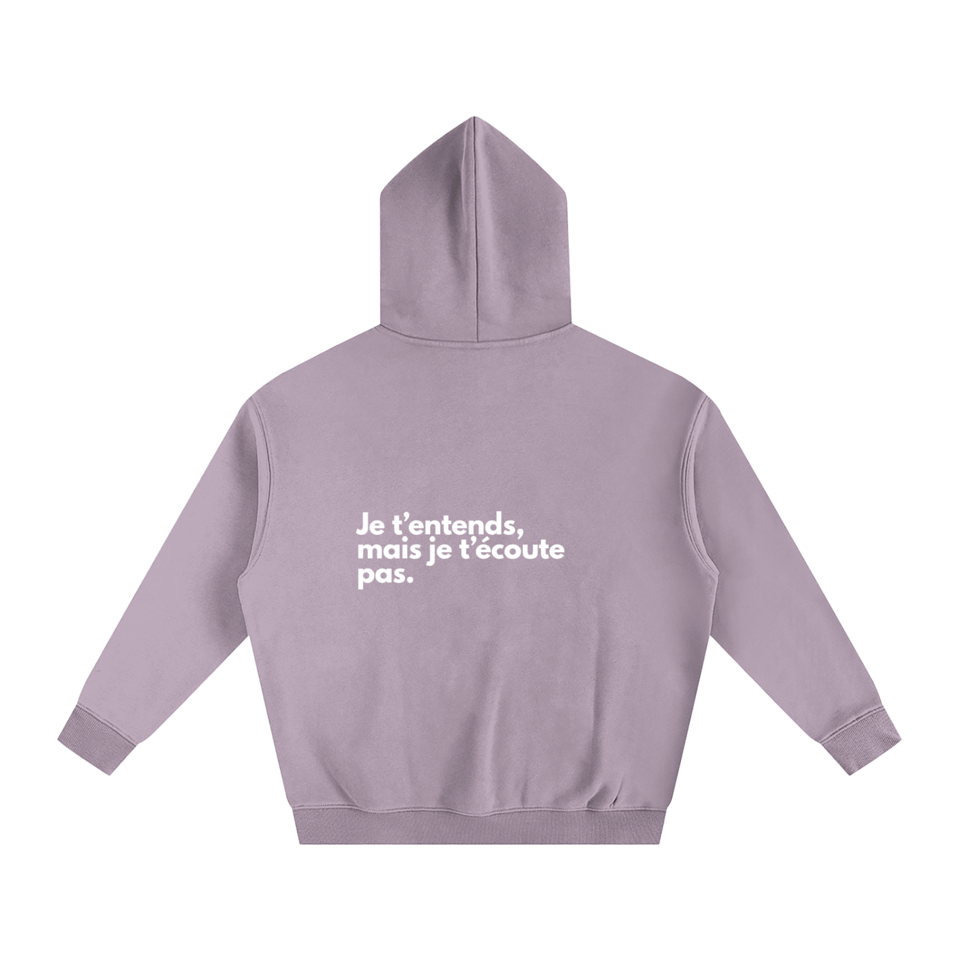 Je t’entends, mais je t’écoute pas.