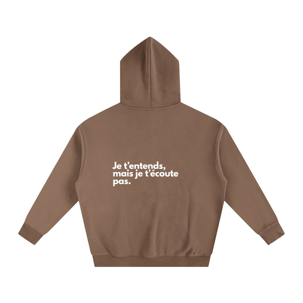 Je t’entends, mais je t’écoute pas.