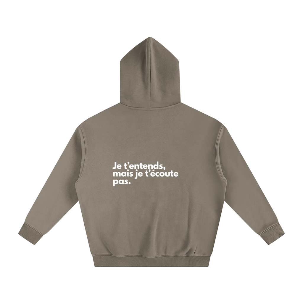 Je t’entends, mais je t’écoute pas.