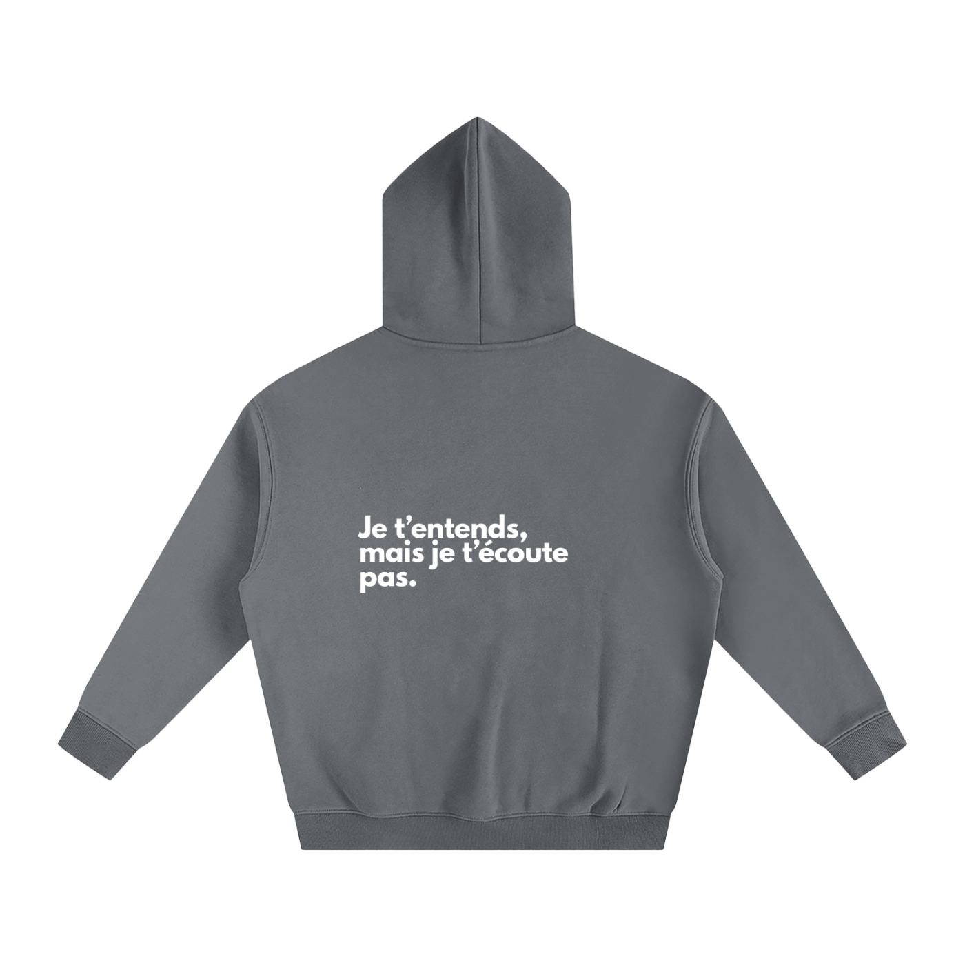 Je t’entends, mais je t’écoute pas.